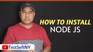 How to Install Node JS | TestSoftUSA