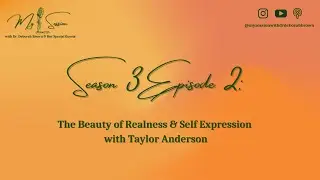 Season 3 Episode 2: The Beauty of Realness & Self Expression with Taylor Anderson
