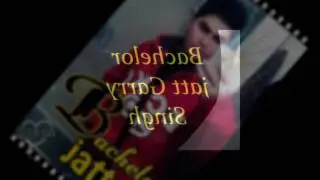NEW VIDEO face book By Garry-s Bachelor jatt 425 check it out