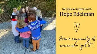 Motherless Daughters In Person Retreats with Hope Edelman