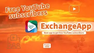 Free YouTube subscribers | ExchangeApp | promo 2