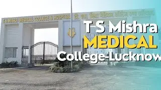 T S Mishra Medical College Lucknow || Campus Tour - Hostel - Hidden charges and Tuition fees