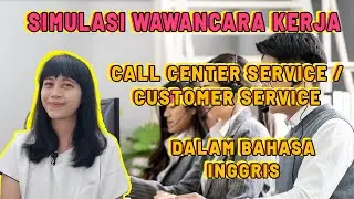 Simulasi Wawancara Kerja Call Center / Customer Service / CS Perusahaan Dalam Bahasa Inggris ⁉️