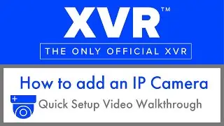 XVR Series How to Add X-Series IPC & Third Party IPC (Flux, UNV, etc)