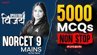 NORCET 9 Mains Preparation 2025 | Most Important 5000 MCQs | Maha Marathon | AIIMS NORCET 9 Mains