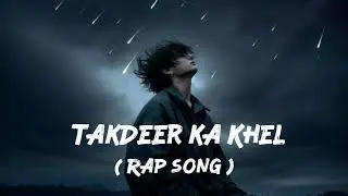 Takdeer Ka Khel 🎶 | AI Soulful Music 💔..! Rap song.!!  #music #rap #lyrics 