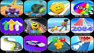 Car Racing 3D,Going Balls,Coin Rush,Ball Run 2048,Blob Runner 3D,Battery Run,Tall Man Run