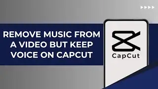 How To Remove Music From A Video But Keep Voice On CapCut (2025)