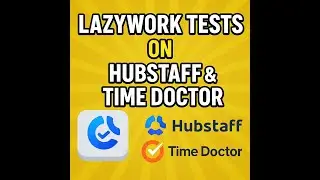 LazyWork vs Hubstaff & Time Doctor &ndash; Automation Test (100% Working)