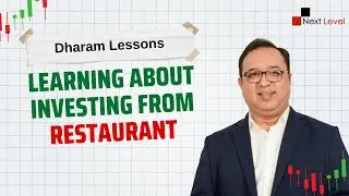Learning About Investing From Restaurant | Dharmendra Satapathy | Next Level Education