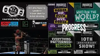 Tea & Tights - Brit Wres Round Up: Ep. 63 A Great Week For British Wrestling
