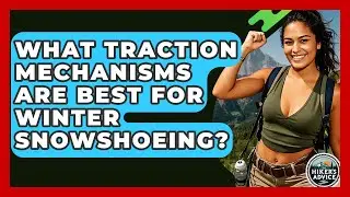 What Traction Mechanisms Are Best For Winter Snowshoeing? - The Hiker's Advice