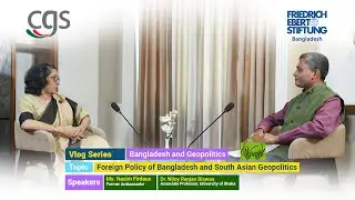 Vlog | Bangladesh and Geopolitics | Foreign Policy of Bangladesh and South Asian Geopolitics