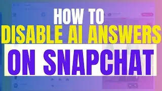 How to Remove MY AI Answers on Snapchat 2025 (Snapchat MY AI Disabled)