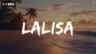 𝗠𝗶𝘅 - LALISA - LISA, Bea Miller, Ava Max ...