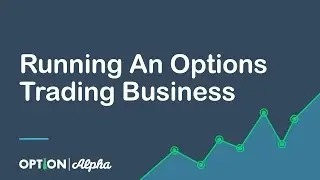 Running An Options Trading Business - How To Trade Options