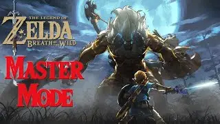 The Legend of Zelda BOTW Master Mode (Pt. 1)