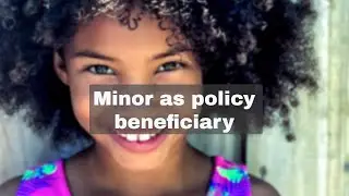 Introduction & Minor as policy beneficiary