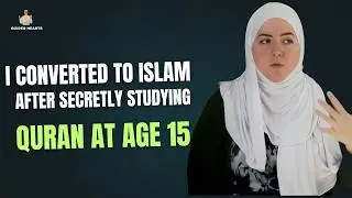 I CONVERTED TO ISLAM AFTER SECRETLY STUDYING QURAN AT THE AGE OF 15 !