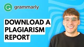 How to Download a Plagiarism Report from Grammarly [2026 Full Guide]
