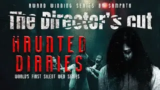 Haunted Diaries | Directors Cut | 4K | Sampath Kandala | Corner Cafe Films