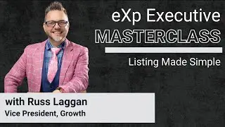 eXp Executive Masterclass: Listing Made Simple