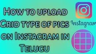 || How to upload grid type of pics on Instagram|| Grid Maker for Instagram|| In Telugu||