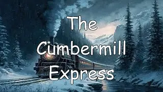 The Cumbermill Express