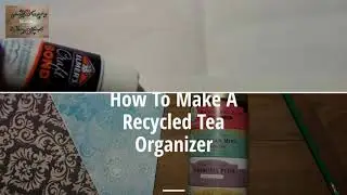How to: Tea Box Organizer