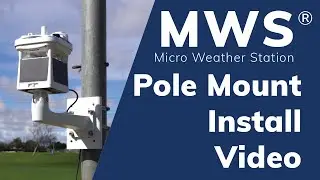 Micro Weather Station (MWS&reg;) Pole Mount Installation Tutorial