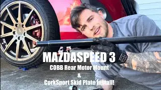 MAZDASPEED 3: COBB Rear Motor Mount & CorkSport Skid Plate Install! (+other instructions)