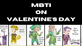 MBTI PERSONALITIES ON VALENTINE'S DAY