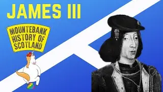 Mountebank История Шотландии # 18 Джеймс III