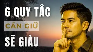 Người Giàu Không Thông Minh Hơn Bạn: Họ Chỉ Tuân Thủ 6 Quy Tắc Ngầm Này
