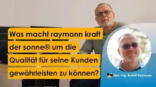 Was macht raymann kraft der sonne&reg; um die Qualit&auml;t f&uuml;r seine Kunden gew&auml;hrleisten zu k&ouml;nnen?