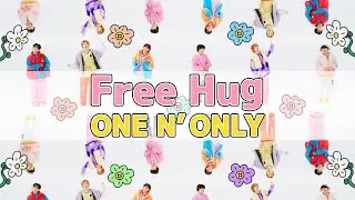 ONE N' ONLY／ &ldquo;Free Hug&rdquo; Music Video