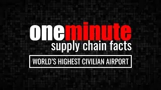 Supply Chain Fact-1: World's Highest Civilian Airport