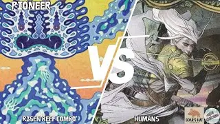 Risen Reef Combo VS Humans [MTG Pioneer]