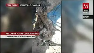 Madres buscadoras de Sonora encuentran una fosa clandestina con al menos 20 cuerpos