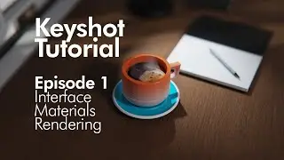 Keyshot Tutorial- Episode 1- User Interface/ Basic Materials/ Basic Rendering