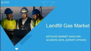 Global Landfill Gas Market Outlook 2024&ndash;2031: Advancing Renewable Energy