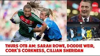 #OTBAM - Pursuit of 'Corkness', Rice to City, Sarah Rowe, Doddie Weir, Cillian Sheridan |