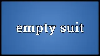 Empty suit Meaning