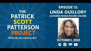 Linda Guillory (Guinness World Records) - The Patrick Scott Patterson Project Episode #13