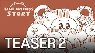 OFFICIAL TEASER 2 | LINE FRIENDS STORY animation | Trailer PT.2