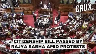 Citizenship Bill That Excludes Muslims Passed by Rajya Sabha amid Protests, Soon to Be Law