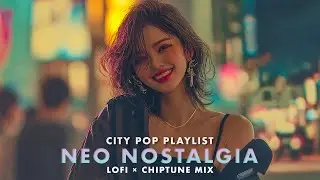 🌌 Neo-Nostalgic City Pop BGM Playlist | Lo-Fi &times; Chiptune Tokyo Dream Mix シティポップ