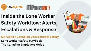 Inside the Lone Worker Safety Workflow: Alerts, Escalations & Response | OK Alone & COS