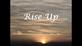 Rise Up - (Song) When going through difficult times make sure to take time to know you are okay