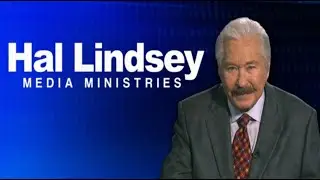 Hal Lindsey Ministries ~ (Part 8) The Coming of the Last World Super Power